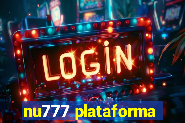 nu777 plataforma